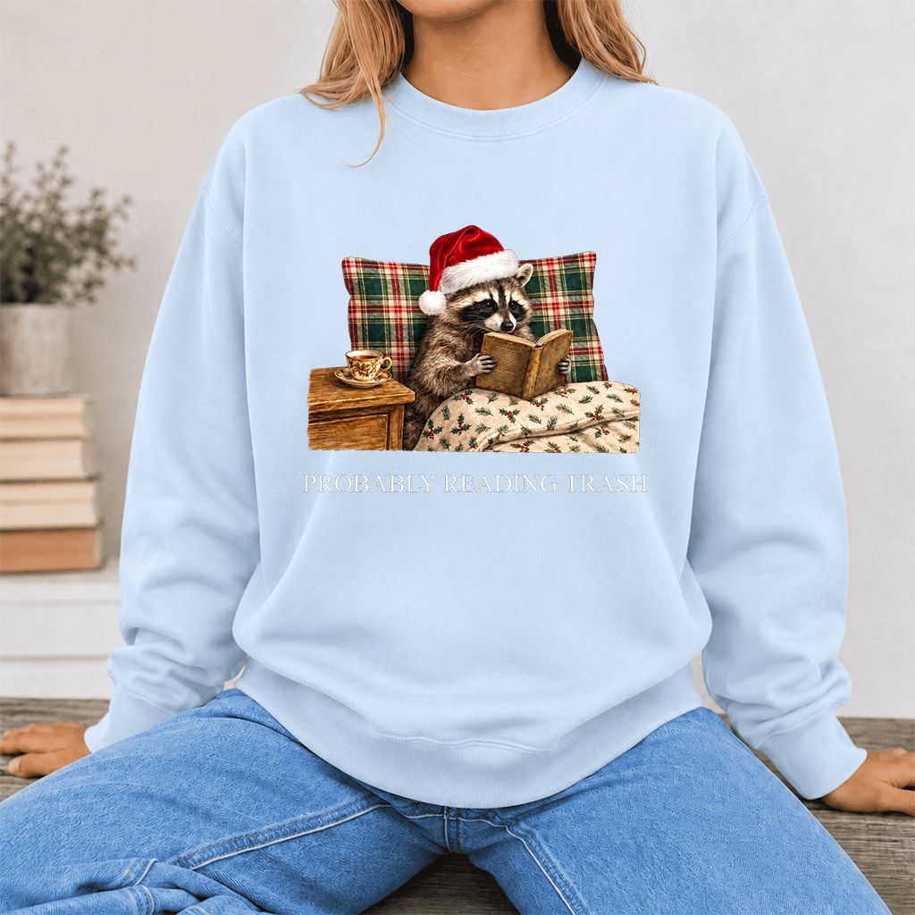 Probably Reading Trash Printed Sweatshirt | Cozy Christmas Book Lover Gift Light Blue