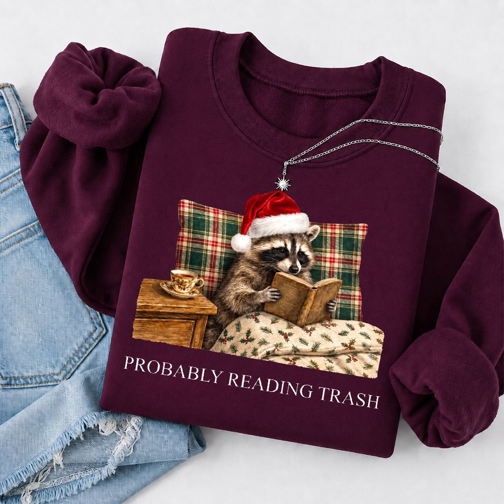 Probably Reading Trash Printed Sweatshirt | Cozy Christmas Book Lover Gift Maroon