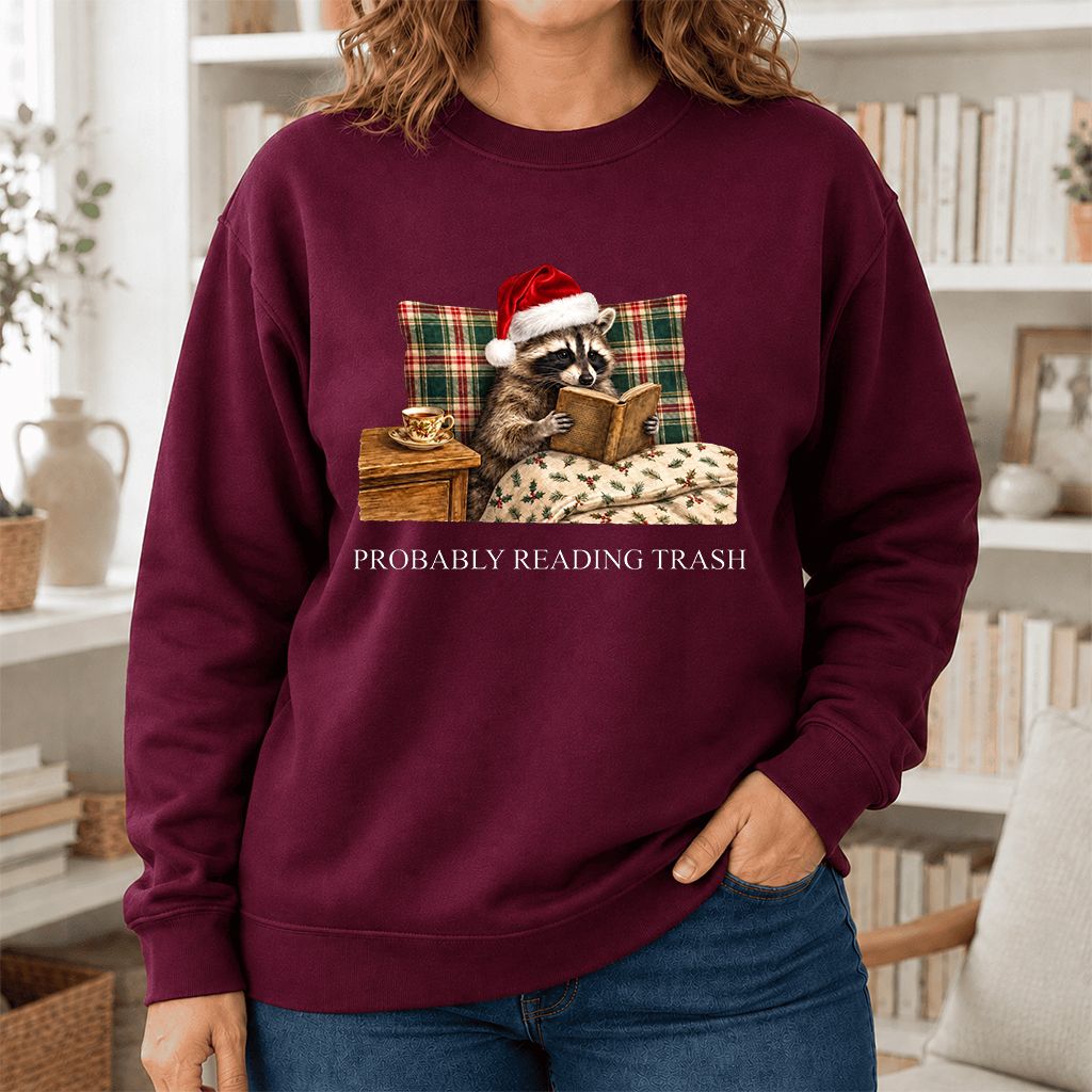 Probably Reading Trash Printed Sweatshirt | Cozy Christmas Book Lover Gift Maroon
