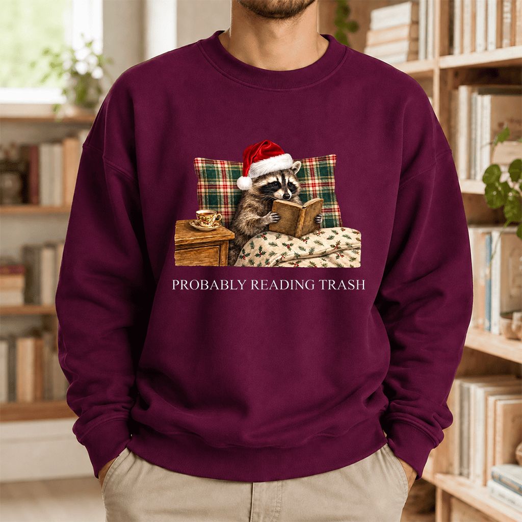 Probably Reading Trash Printed Sweatshirt | Cozy Christmas Book Lover Gift Maroon