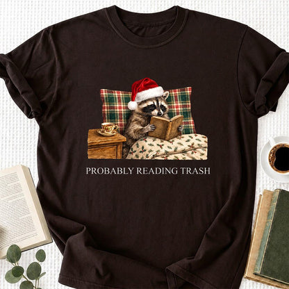 Probably Reading Trash Printed T-Shirt | Cozy Christmas Book Lover Gift Dark Chocolate
