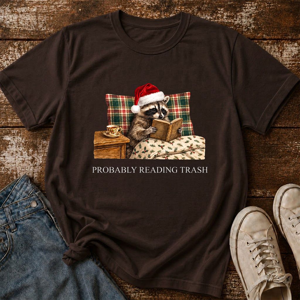 Probably Reading Trash Printed T-Shirt | Cozy Christmas Book Lover Gift Dark Chocolate