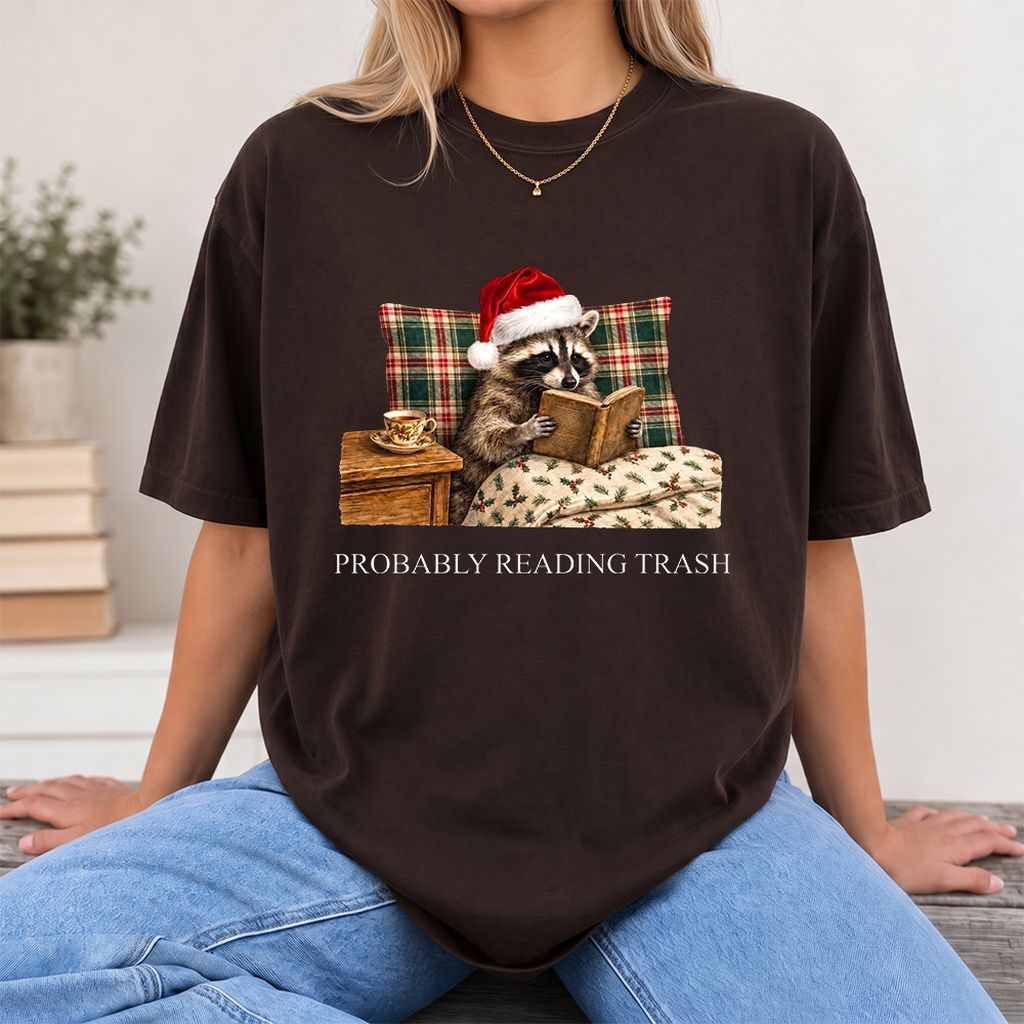 Probably Reading Trash Printed T-Shirt | Cozy Christmas Book Lover Gift Dark Chocolate