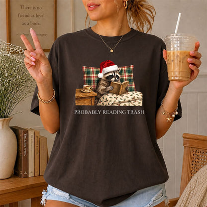 Probably Reading Trash Printed T-Shirt | Cozy Christmas Book Lover Gift Dark Chocolate