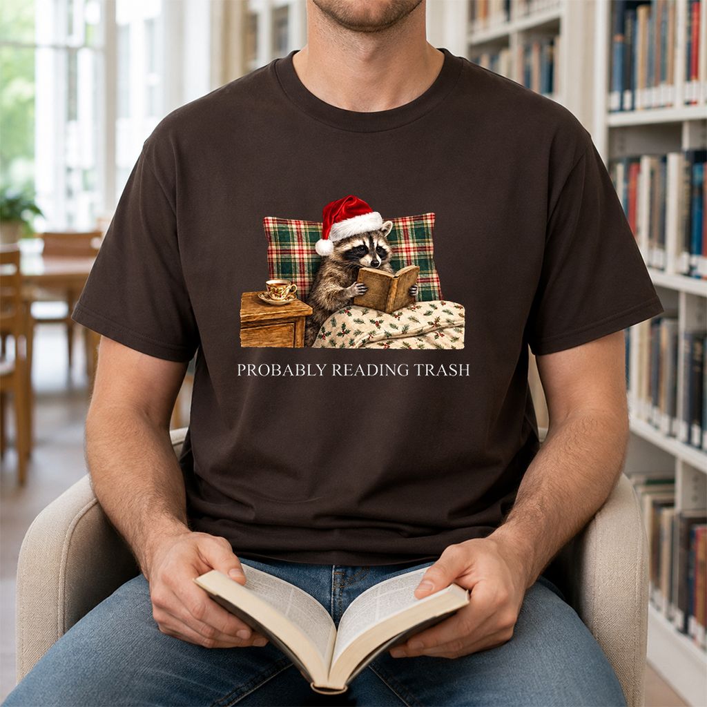 Probably Reading Trash Printed T-Shirt | Cozy Christmas Book Lover Gift Dark Chocolate