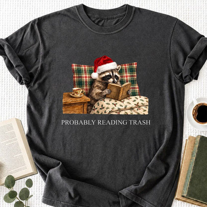 Probably Reading Trash Printed T-Shirt | Cozy Christmas Book Lover Gift Dark Heather