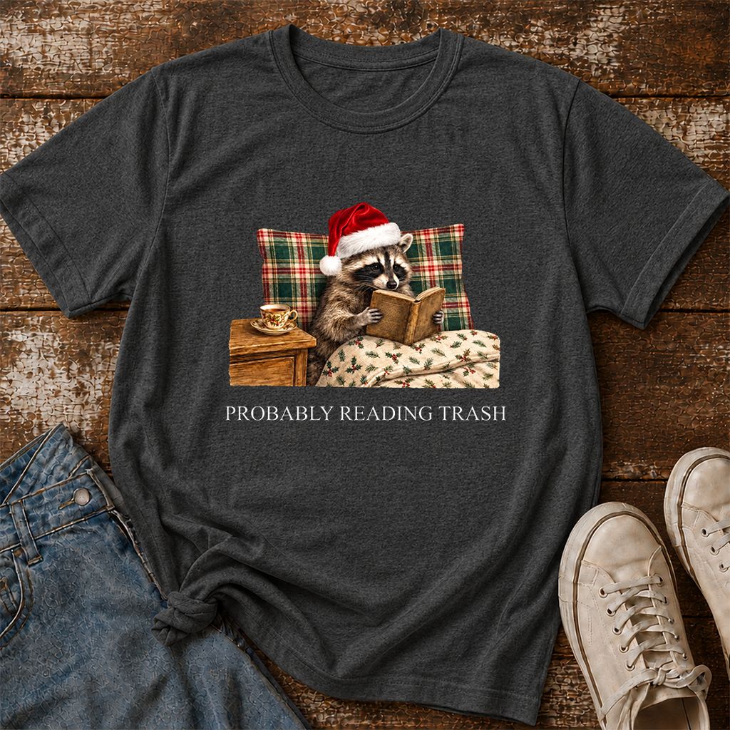 Probably Reading Trash Printed T-Shirt | Cozy Christmas Book Lover Gift Dark Heather