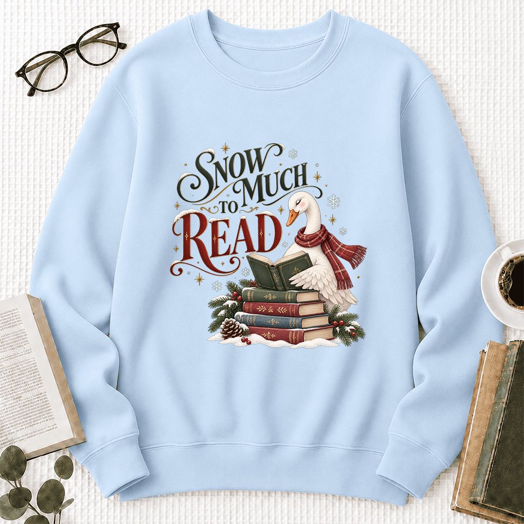 Snow Much to Read Printed Sweatshirt | Cozy Christmas Book Lover Gift Light Blue