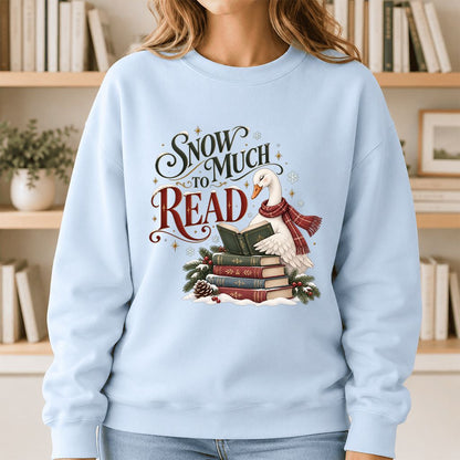 Snow Much to Read Printed Sweatshirt | Cozy Christmas Book Lover Gift Light Blue