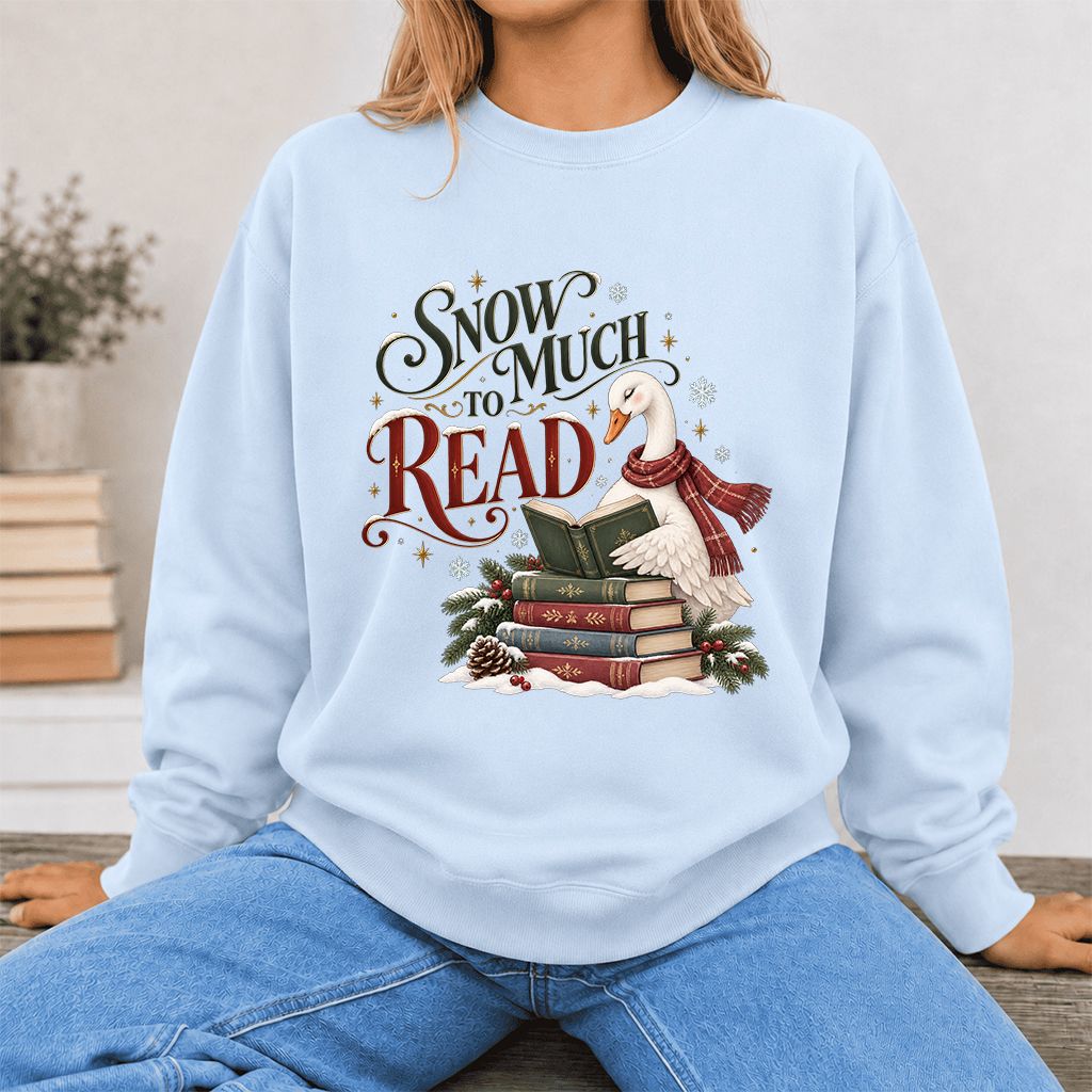 Snow Much to Read Printed Sweatshirt | Cozy Christmas Book Lover Gift Light Blue