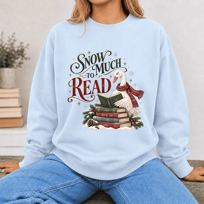 Snow Much to Read Printed Sweatshirt | Cozy Christmas Book Lover Gift Light Blue