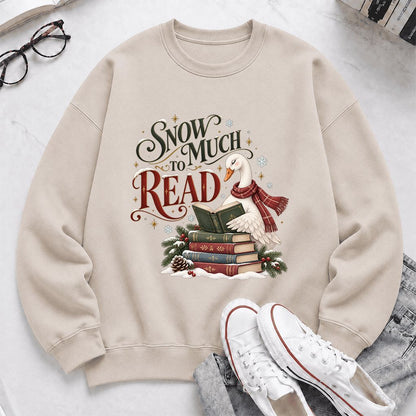 Snow Much to Read Printed Sweatshirt | Cozy Christmas Book Lover Gift Sand