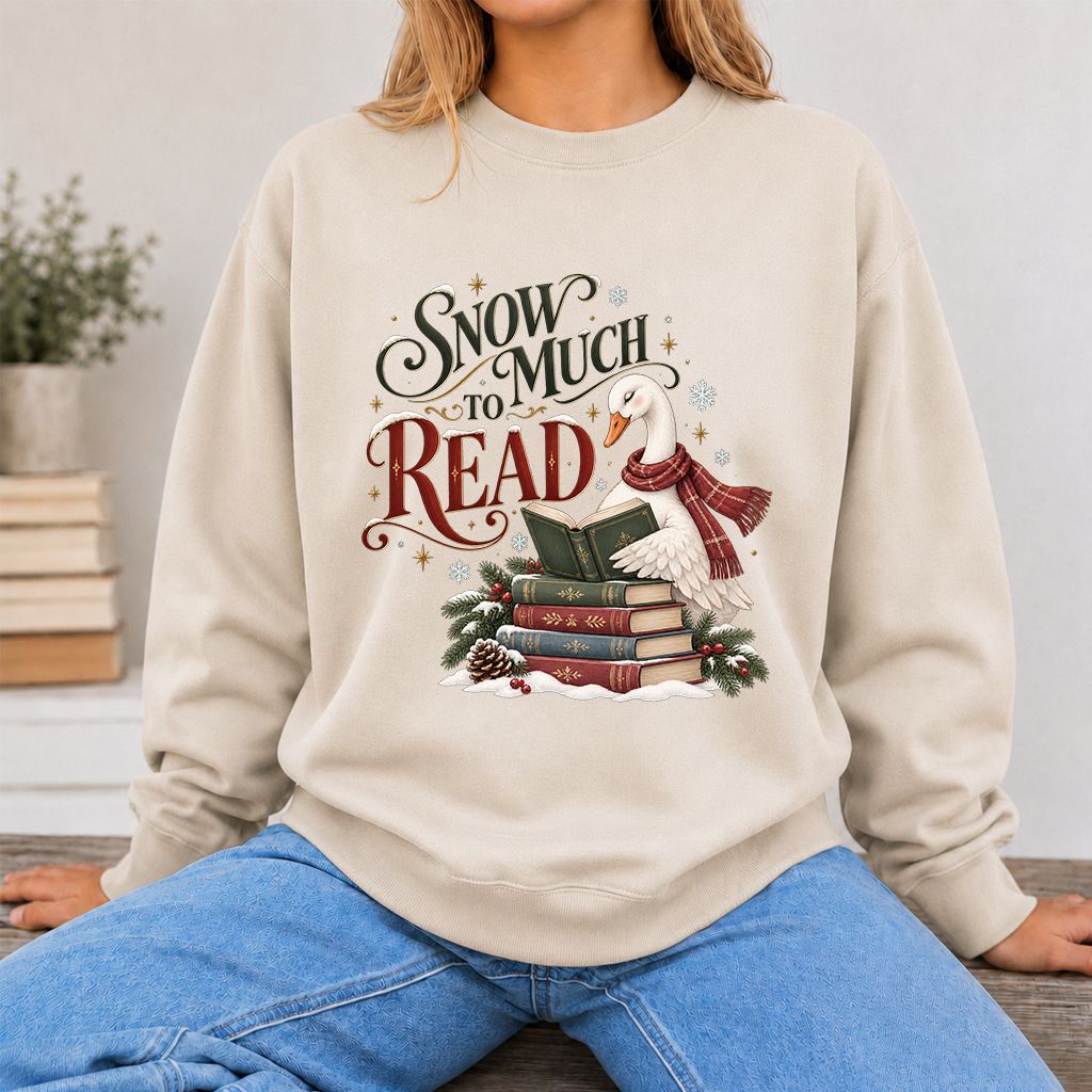 Snow Much to Read Printed Sweatshirt | Cozy Christmas Book Lover Gift Sand