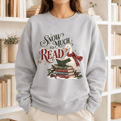 Snow Much to Read Printed Sweatshirt | Cozy Christmas Book Lover Gift Sport Grey