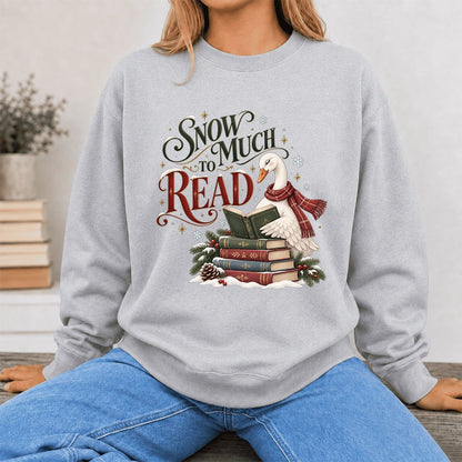 Snow Much to Read Printed Sweatshirt | Cozy Christmas Book Lover Gift Sport Grey