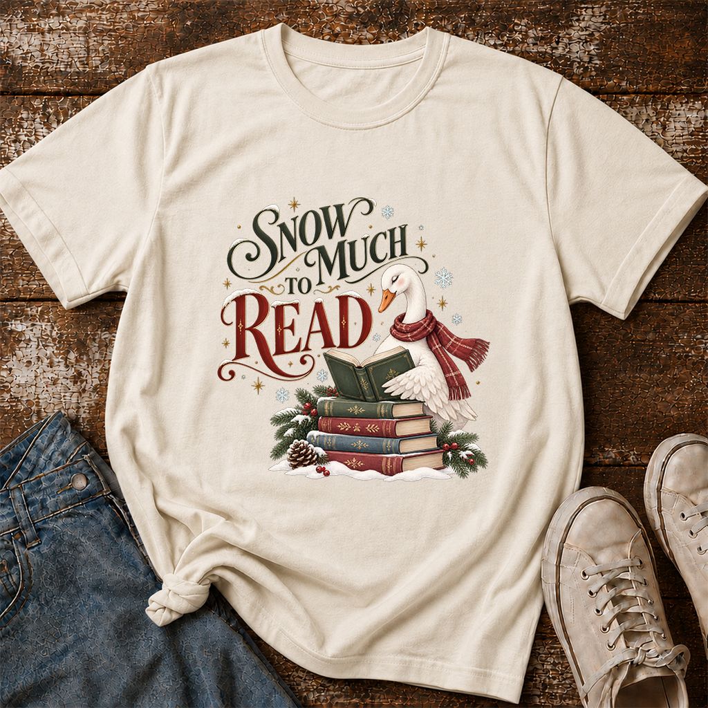 Snow Much to Read Printed T-Shirt | Cozy Christmas Book Lover Gift Natural