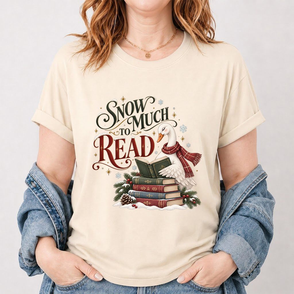 Snow Much to Read Printed T-Shirt | Cozy Christmas Book Lover Gift Natural