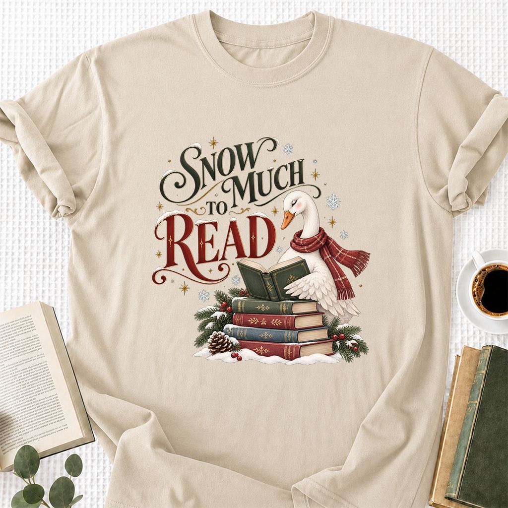 Snow Much to Read Printed T-Shirt | Cozy Christmas Book Lover Gift Sand