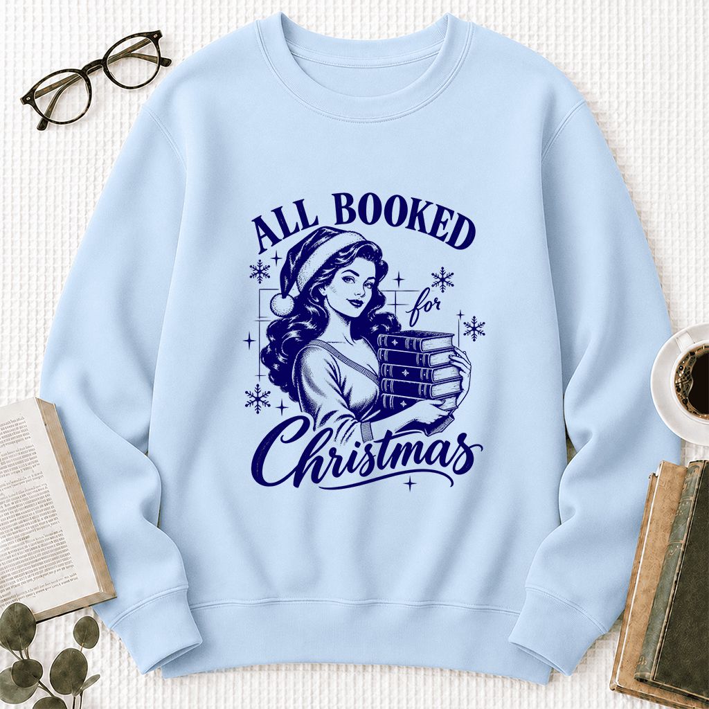 All Booked For Christmas Printed Sweatshirt | Christmas Reader Gift Light Blue