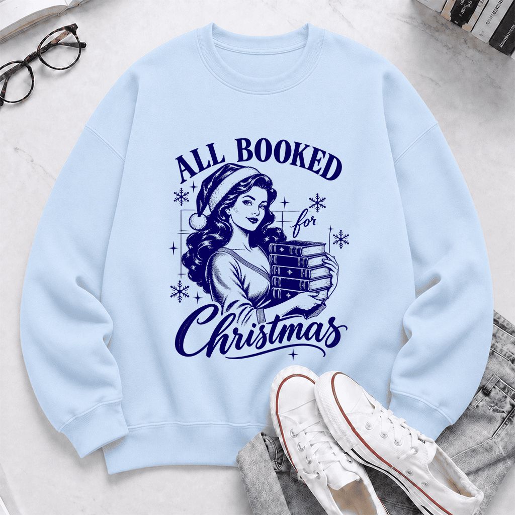 All Booked For Christmas Printed Sweatshirt | Christmas Reader Gift Light Blue
