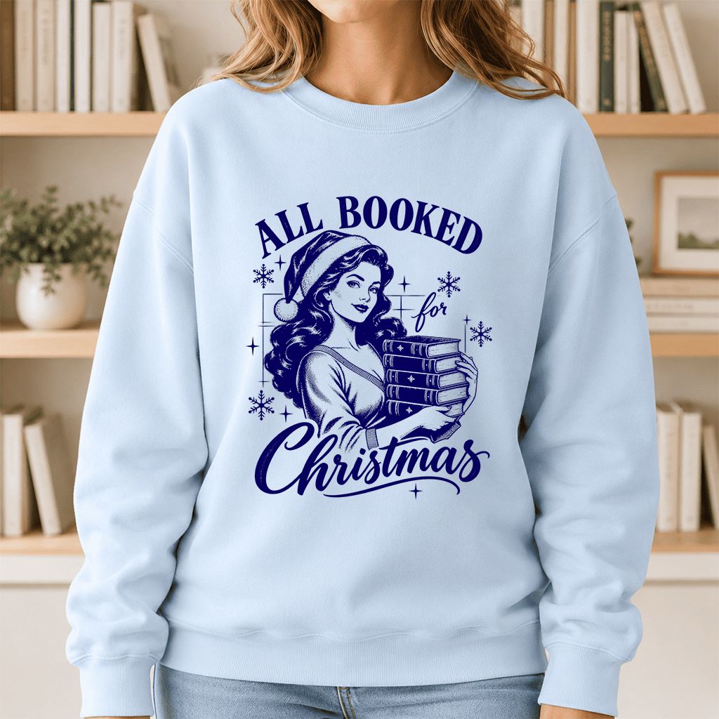 All Booked For Christmas Printed Sweatshirt | Christmas Reader Gift Light Blue