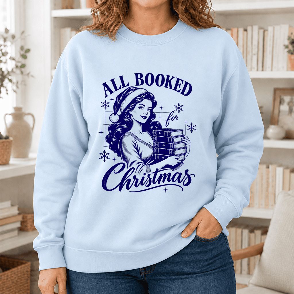 All Booked For Christmas Printed Sweatshirt | Christmas Reader Gift Light Blue