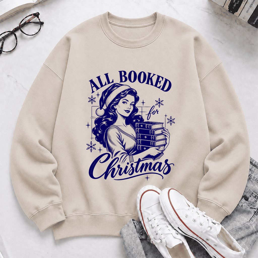 All Booked For Christmas Printed Sweatshirt | Christmas Reader Gift Sand