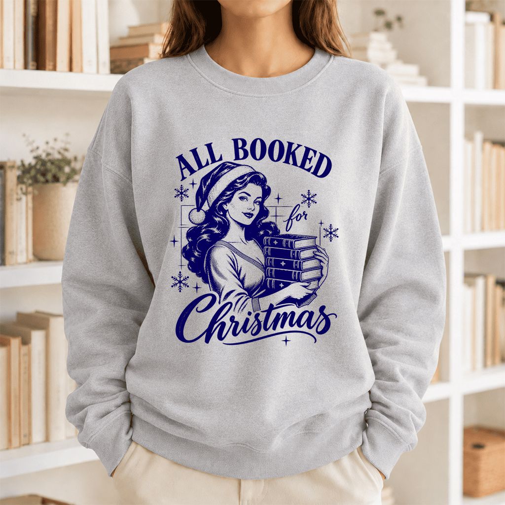 All Booked For Christmas Printed Sweatshirt | Christmas Reader Gift Sport Grey