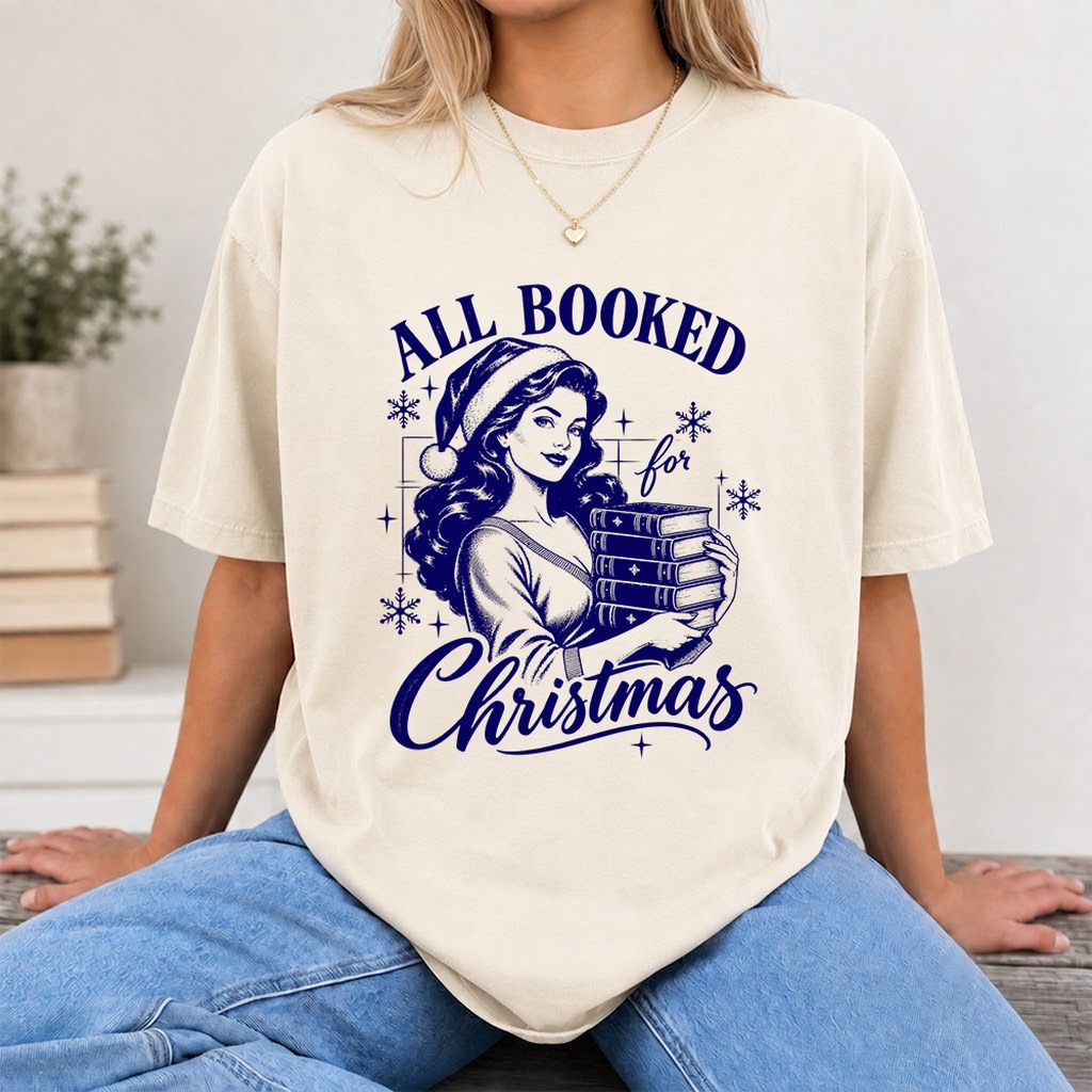 All Booked For Christmas Printed T-Shirt | Christmas Reader Gift Natural