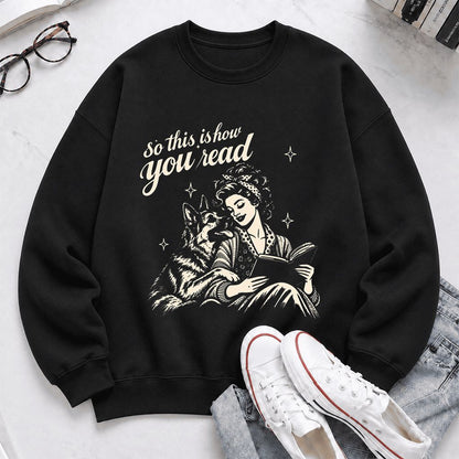 How You Read German Shepherd Printed Sweatshirt | Dog Lover Reader Gift Black