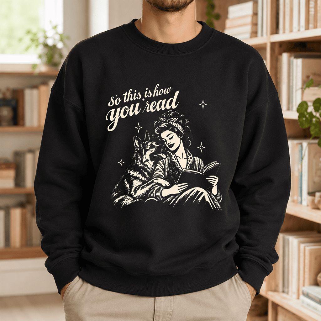 How You Read German Shepherd Printed Sweatshirt | Dog Lover Reader Gift Black