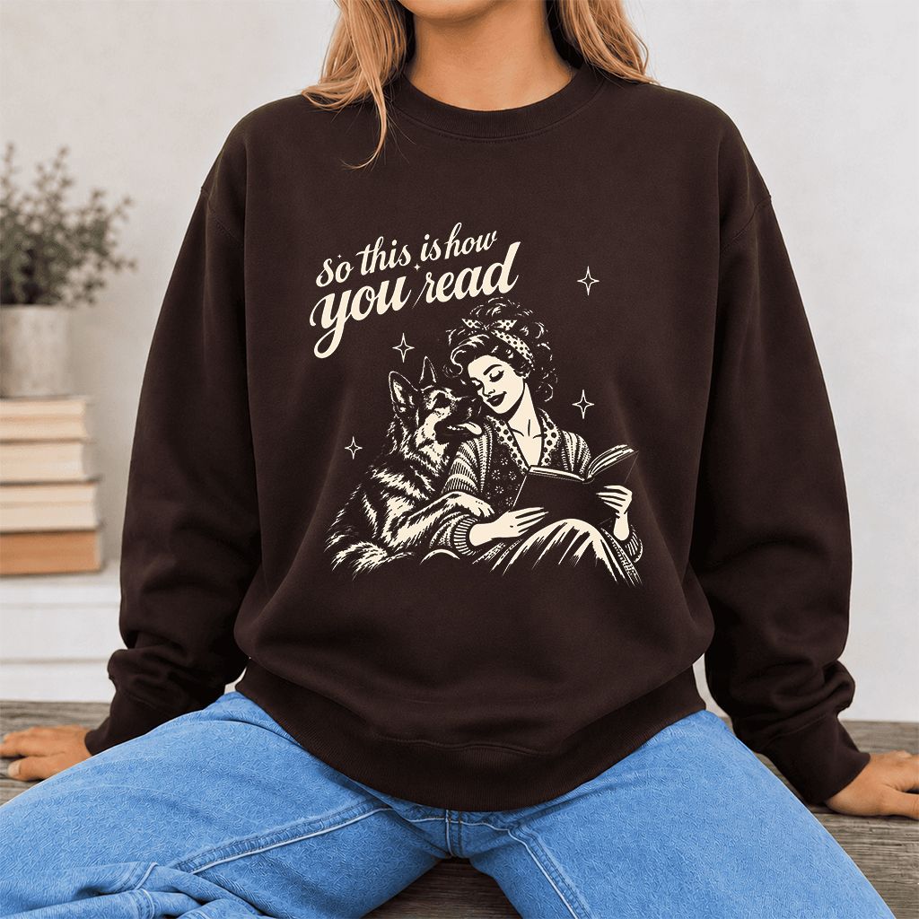 How You Read German Shepherd Printed Sweatshirt | Dog Lover Reader Gift Dark Chocolate