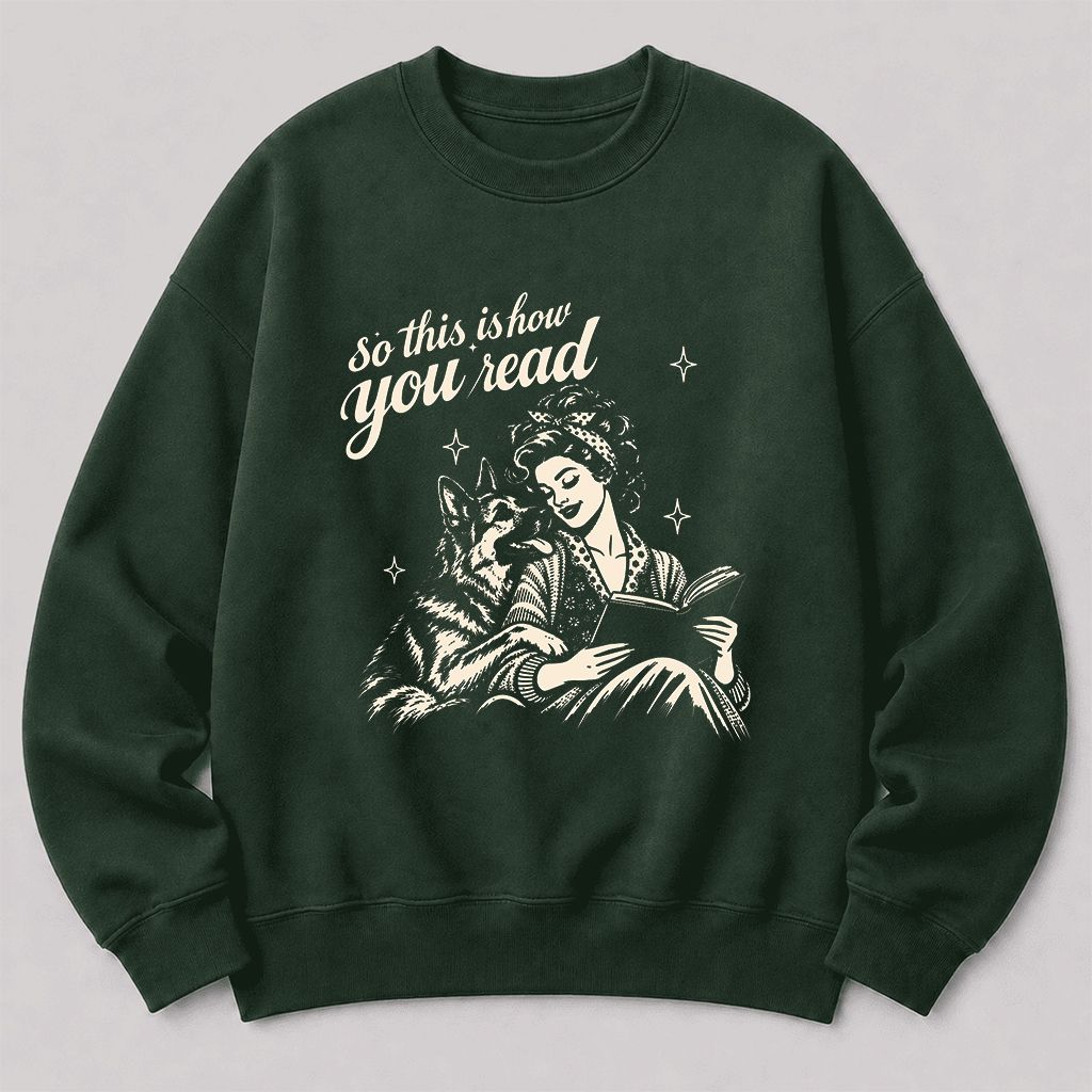 How You Read German Shepherd Printed Sweatshirt | Dog Lover Reader Gift Forest Green