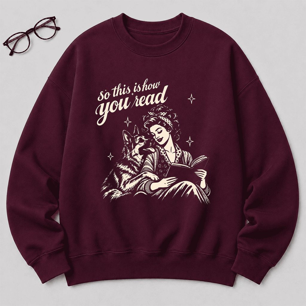 How You Read German Shepherd Printed Sweatshirt | Dog Lover Reader Gift Maroon