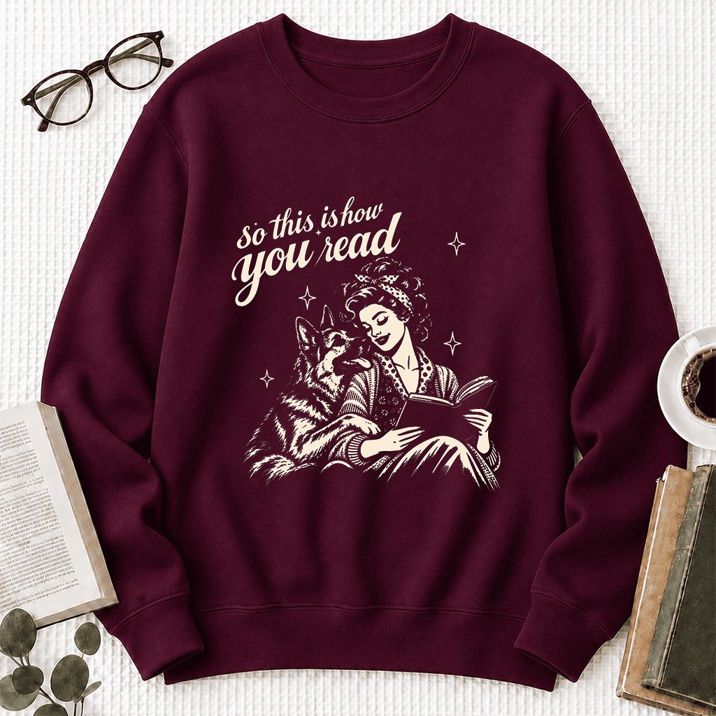 How You Read German Shepherd Printed Sweatshirt | Dog Lover Reader Gift Maroon