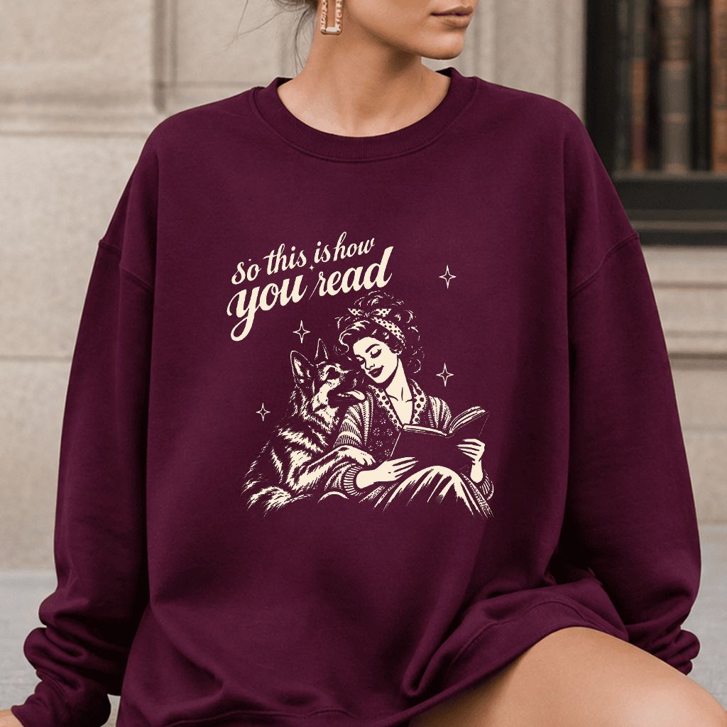 How You Read German Shepherd Printed Sweatshirt | Dog Lover Reader Gift Maroon