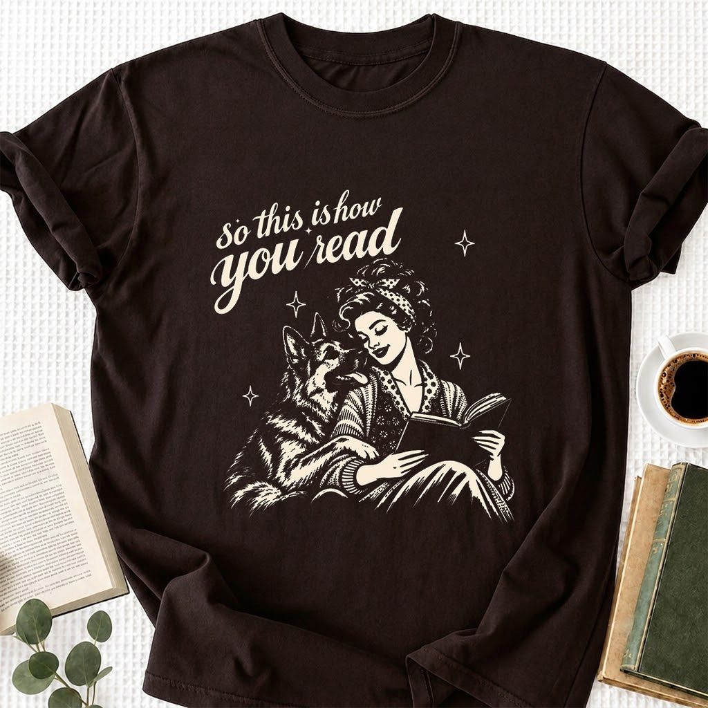 How You Read German Shepherd Printed T-Shirt | Dog Lover Reader Gift Dark Chocolate