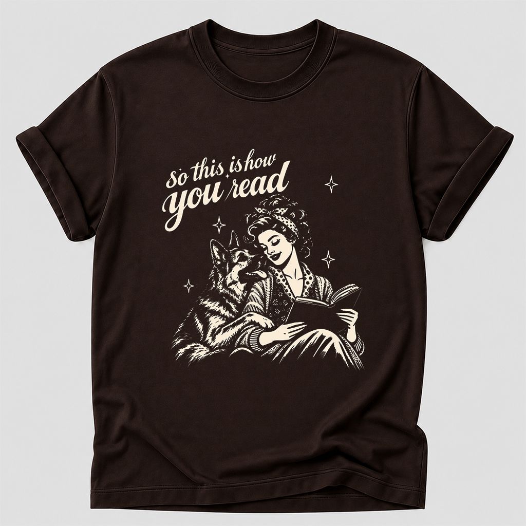 How You Read German Shepherd Printed T-Shirt | Dog Lover Reader Gift Dark Chocolate