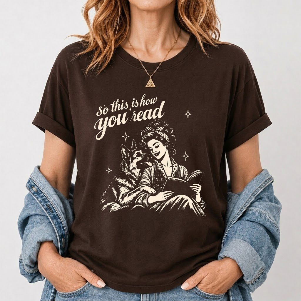 How You Read German Shepherd Printed T-Shirt | Dog Lover Reader Gift Dark Chocolate