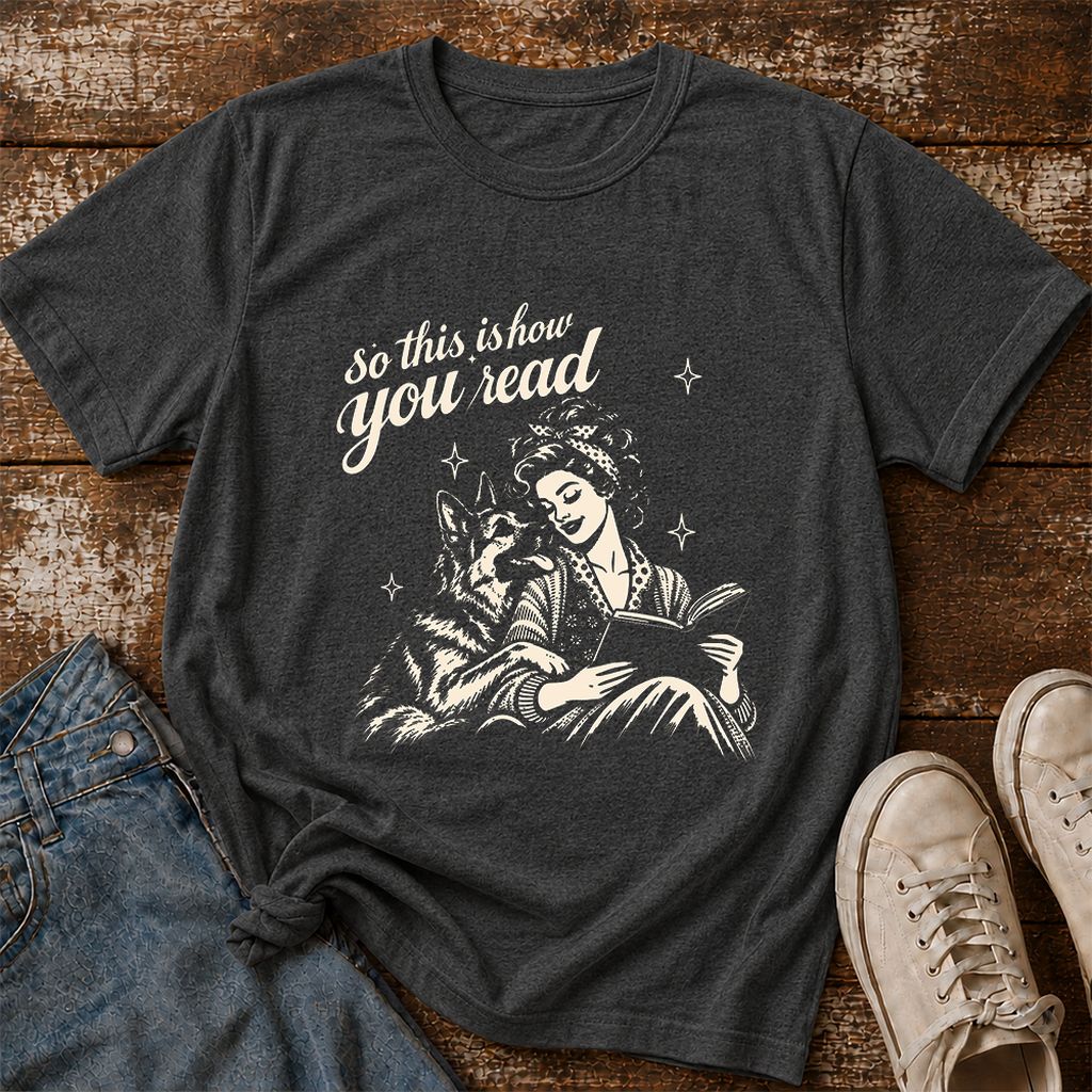 How You Read German Shepherd Printed T-Shirt | Dog Lover Reader Gift Dark Heather