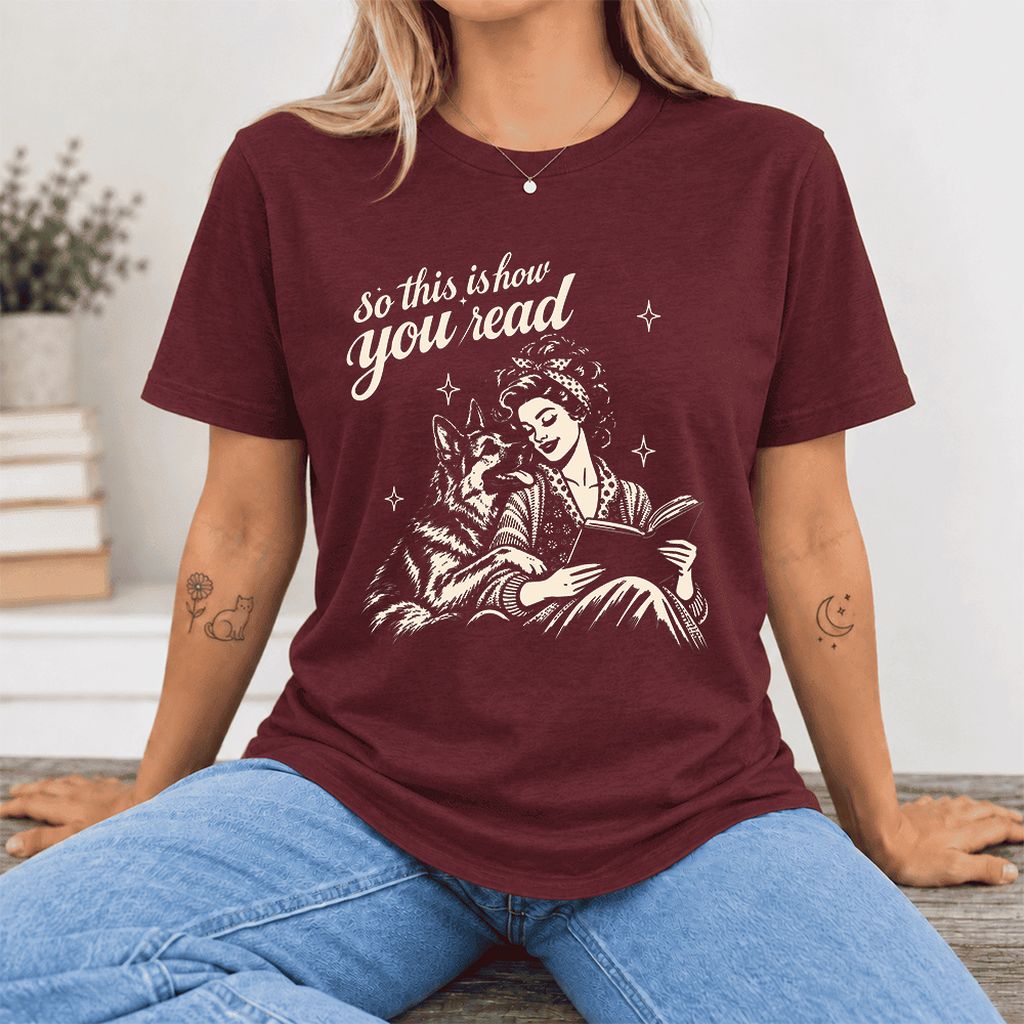So This Is How You Read Ultra-Soft Cotton T-Shirt | Dog Mom Reader Gift Maroon