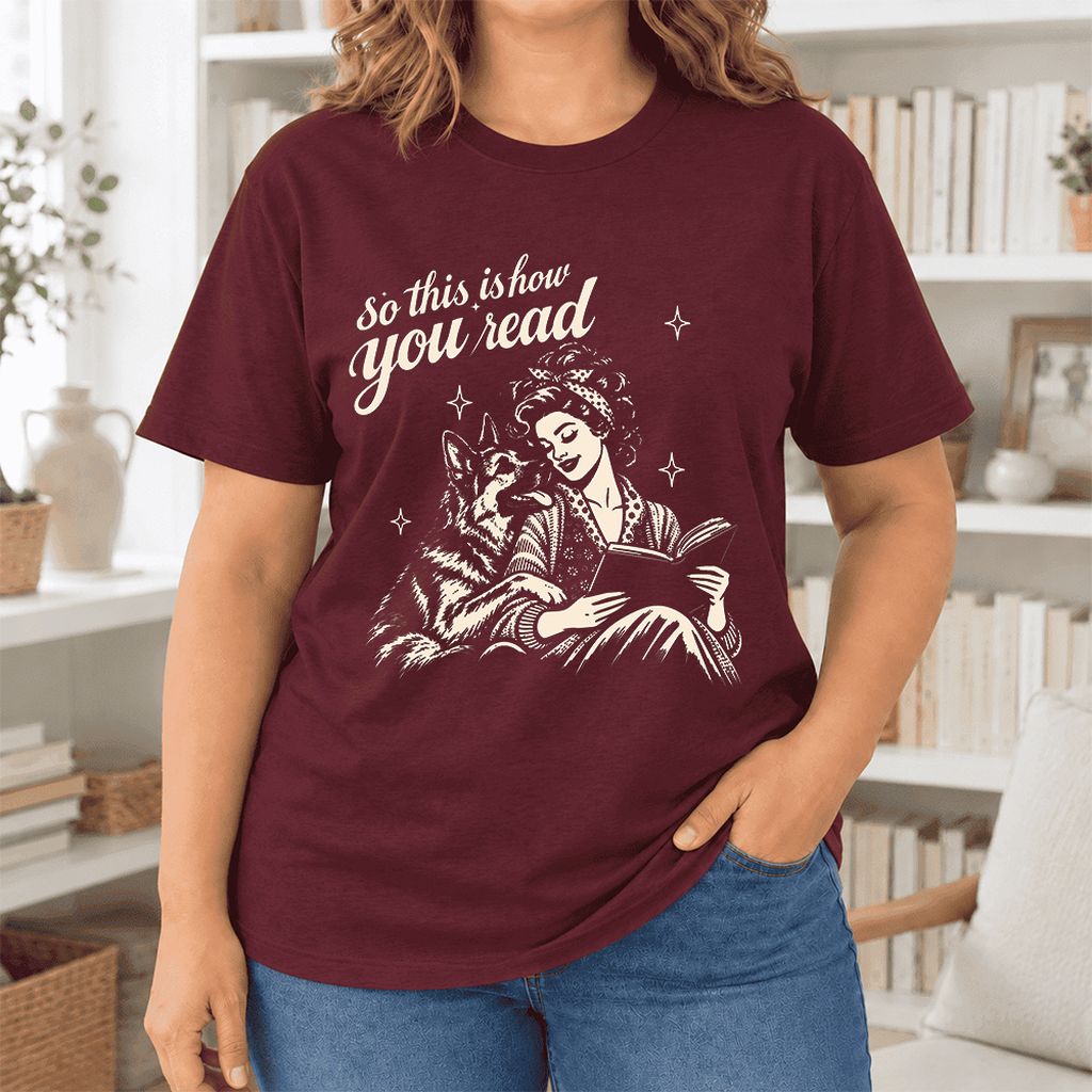 So This Is How You Read Ultra-Soft Cotton T-Shirt | Dog Mom Reader Gift Maroon
