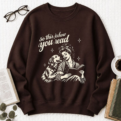 How You Read Golden Retriever Printed Sweatshirt | Dog Lover Reader Gift Dark Chocolate