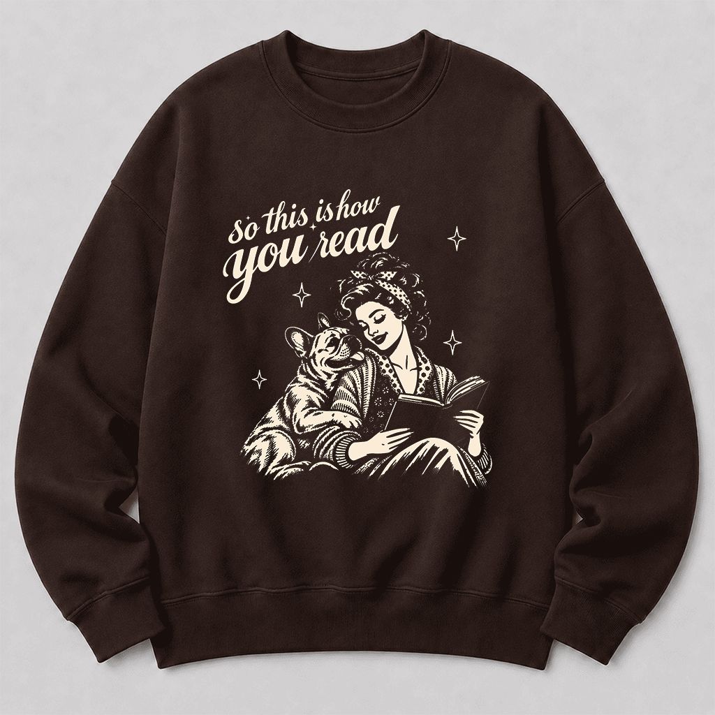 How You Read French Bulldog Printed Sweatshirt | Dog Lover Reader Gift Dark Chocolate
