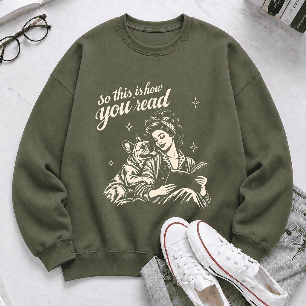 How You Read French Bulldog Printed Sweatshirt | Dog Lover Reader Gift Military Green