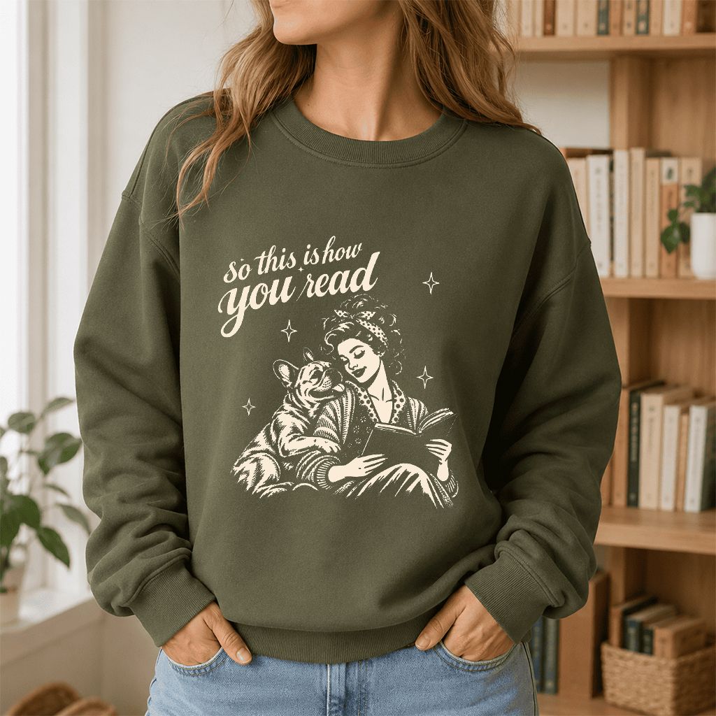 How You Read French Bulldog Printed Sweatshirt | Dog Lover Reader Gift Military Green