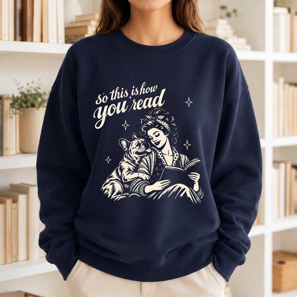 How You Read French Bulldog Printed Sweatshirt | Dog Lover Reader Gift Navy