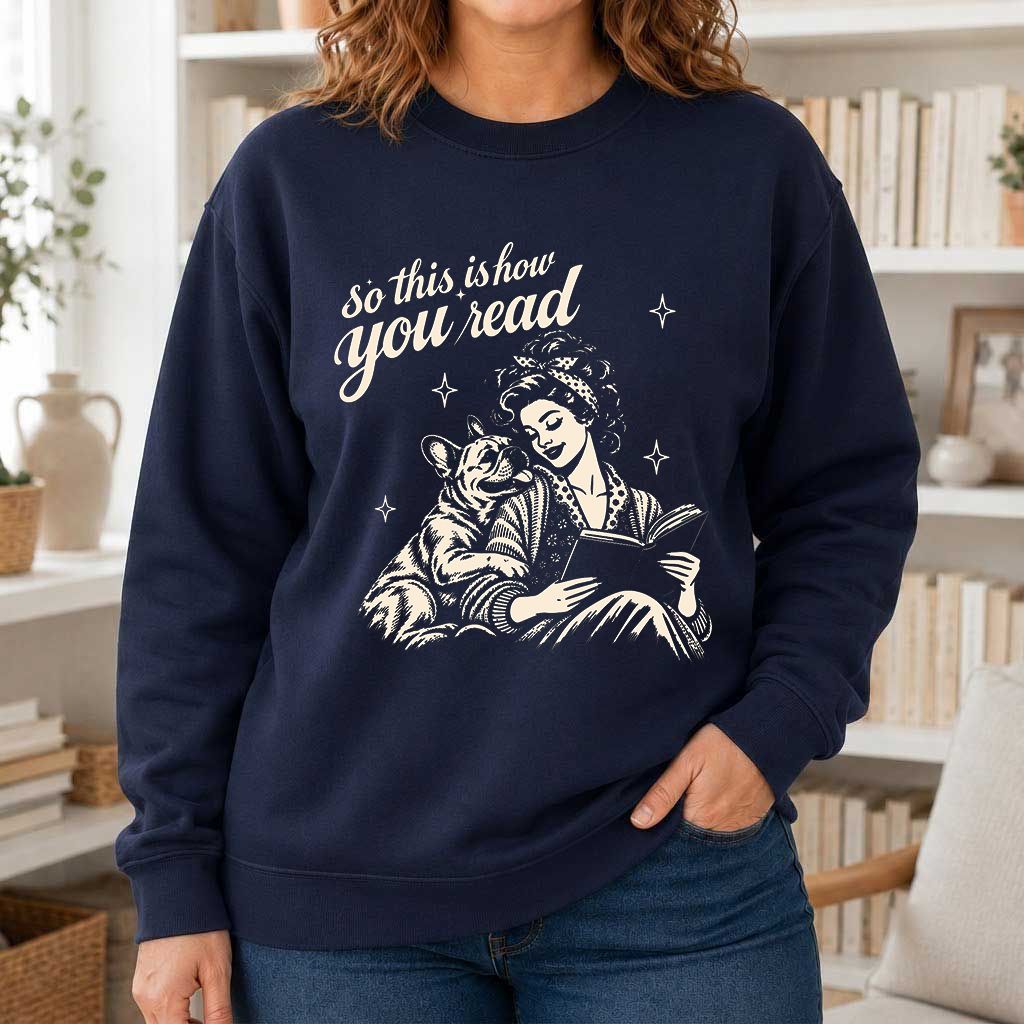 How You Read French Bulldog Printed Sweatshirt | Dog Lover Reader Gift Navy