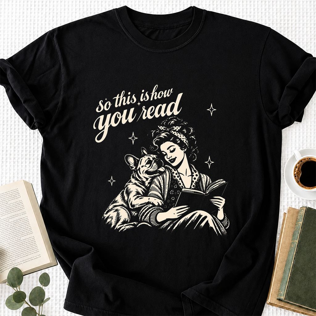 How You Read French Bulldog Printed T-Shirt | Dog Lover Reader Gift Black