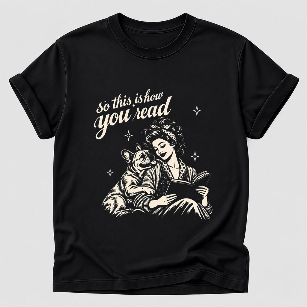 How You Read French Bulldog Printed T-Shirt | Dog Lover Reader Gift Black